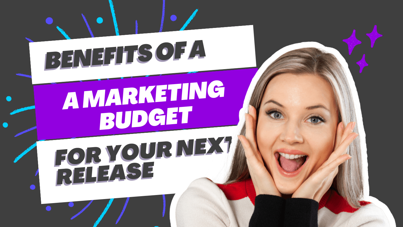 Why You Should Make a Marketing Budget for Your Next Music Release