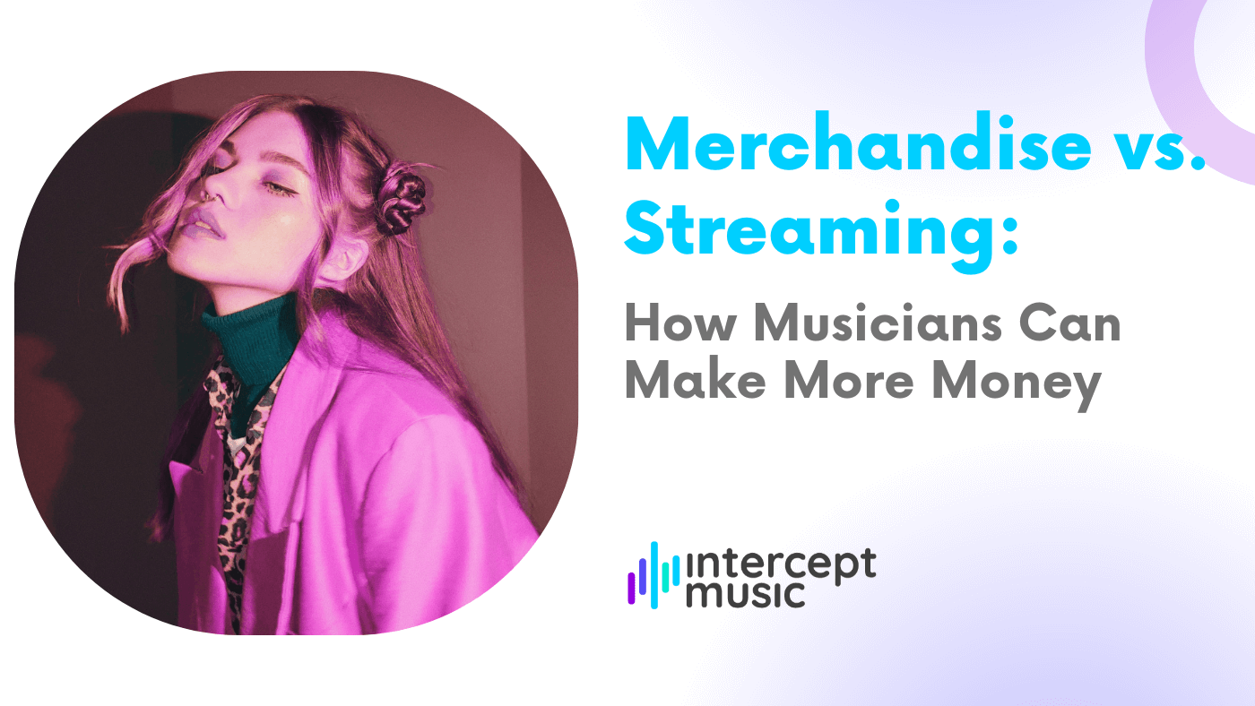 Merchandise vs. Streaming: How Musicians Can Make More Money